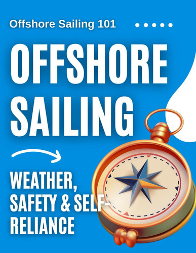 Offshore Sailing 101: Weather, Safety & Self-Reliance