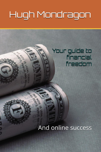 Your Guide to Financial Freedom - And Online Success