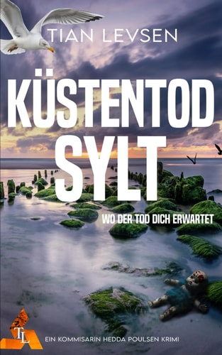 Küstentod Sylt - Wo der Tod dich erwartet: Nordseekrimi - Hedda Poulsen ermittelt (Hedda Poulsen Nordseekrimi) (German Edition)