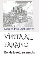 Visita Al Paraíso - Donde lo roto se arregla