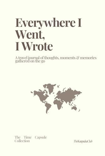 Everywhere I Went, I Wrote - A Travel Memory Journal