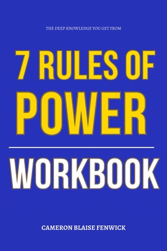 The Deep Knowledge You Get from 7 Rules of Power Workbook: Daily Implementation of Jeffrey Pfeffer’s Method Without Overthinking