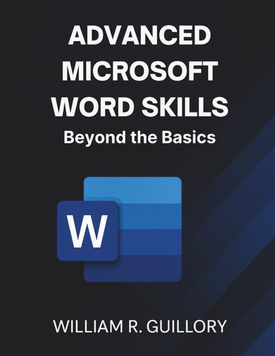 Advanced Microsoft Word Skills - Beyond the Basics