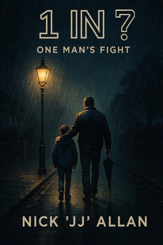 One in Seven? One Man's Fight A Story of a Father's Struggle to Protect His Son from Domestic Abuse and Alcoholism in the Family