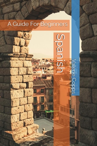 Spanish: A Guide For Beginners