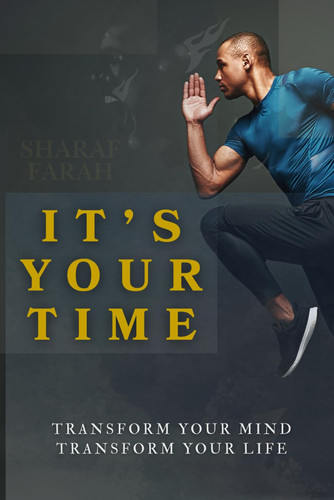 It's Your Time - Transform Your Mind-Transform Your Life
