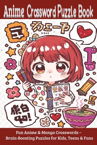 Anime Crossword Puzzle Book: Fun Anime & Manga Crosswords – Brain-Boosting Puzzles for Kids, Teens & Fans