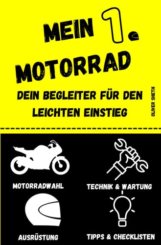 Mein 1. Motorrad: Dein Begleiter für den leichten Einstieg (German Edition)