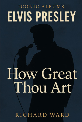 Iconic Albums Elvis Presley - How Great Thou Art
