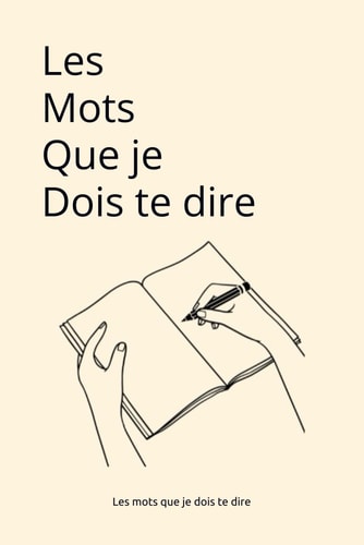 Les mots que je dois te dire (Mes livres)