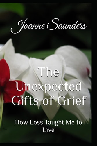 The Unexpected Gifts of Grief - How Loss Taught Me to Live