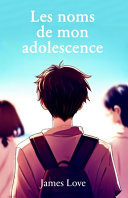 Les noms de mon adolescence