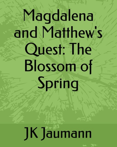 Magdalena and Matthew's Quest The Blossom of Spring