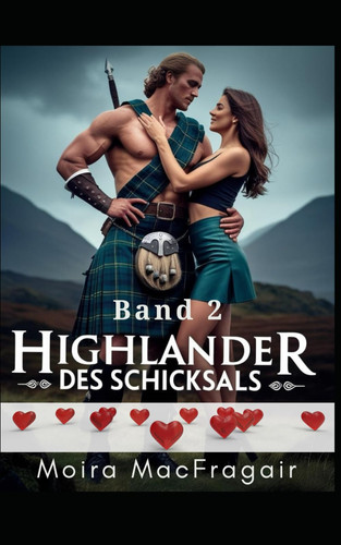 Highlander des Schicksals - Band 2 Eine Liebe, die die Jahrhunderte überwindet