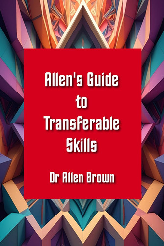 Allen's Guide to Transferable Skills