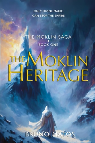The Moklin Saga - Book 1 - The Moklin Heritage: An Epic Fantasy where Magic is the Key to Rule the World