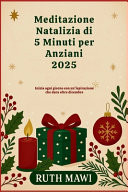 Meditazione Natalizia di 5 Minuti per Anziani 2025 - Inizia ogni giorno con un'ispirazione che dura oltre dicembre