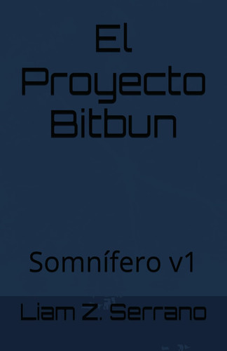 El Proyecto Bitbun - Somnífero v1