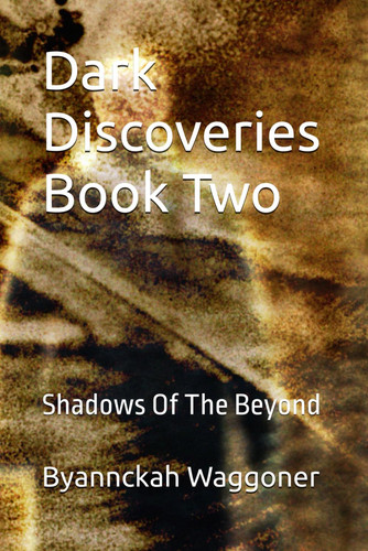 Dark Discoveries Book Two Shadows Of The Beyond