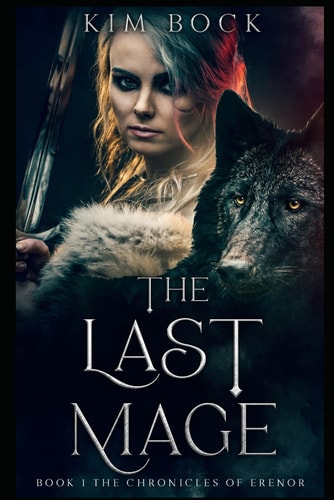 The Last Mage Book #1 of The Chronicles of Erenor