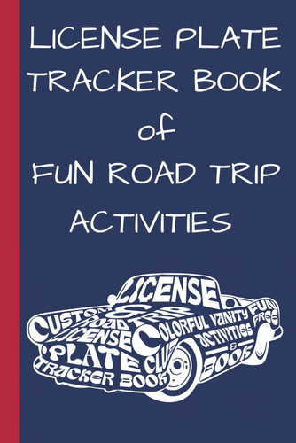 License Plate Tracker Book of Fun Road Trip Activities: Number-Plate Game, Wordfind Puzzles, Sudoku, Odd One Out, Mazes, Trivia Score Sheets & Number Word Search