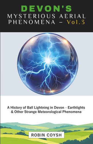 Devon's Mysterious Aerial Phenomena – Volume 3