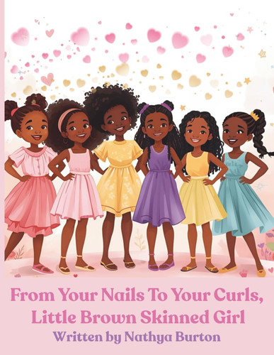 From Your Nails to Your Curls, Little Brown Skinned Girl