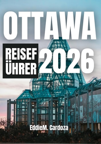 OTTAWA REISEFÜHRER 2026: Entdecken Sie die Schönheit Kanadas