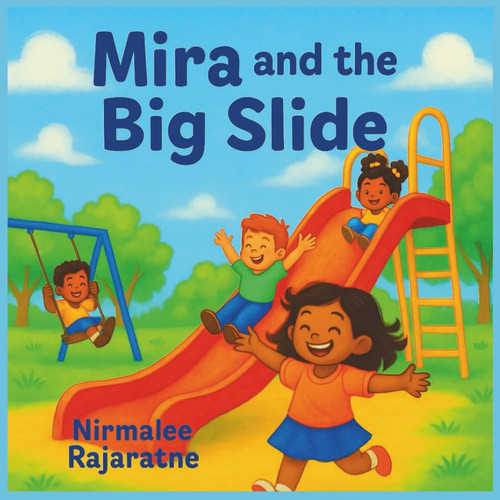Mira and the Big Slide - A Story About Bravery and Friendship Ages 2-5