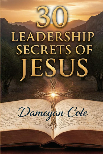 30 Leadership Secrets of Jesus
