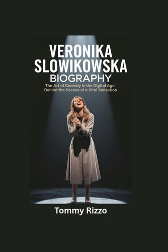 VERONIKA SLOWIKOWSKA BIOGRAPHY: The Art of Comedy in the Digital Age - Behind the Scenes of a Viral Sensation