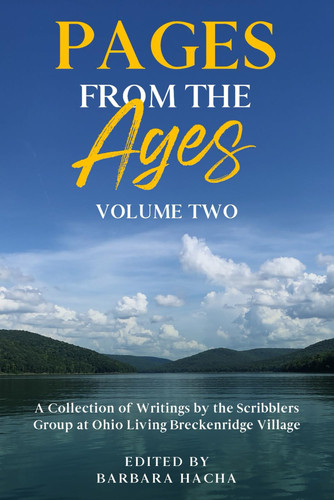 Pages from the Ages, Volume Two - A Collection of Writings by the Scribblers Group at Ohio Living Breckenridge Village