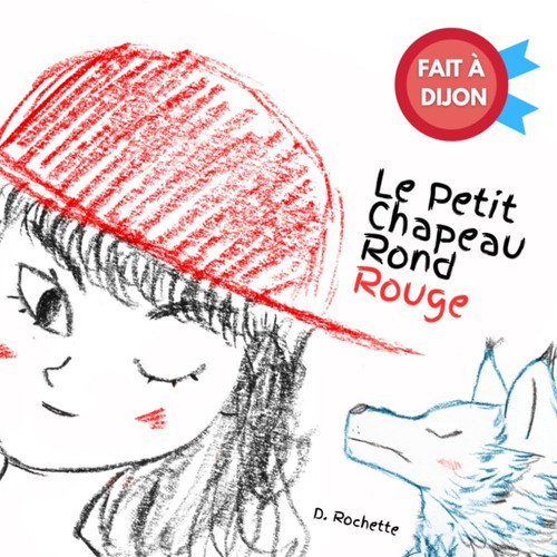 Le Petit Chapeau Rond Rouge: Fait à Dijon - Apprendre les jours de la semaine