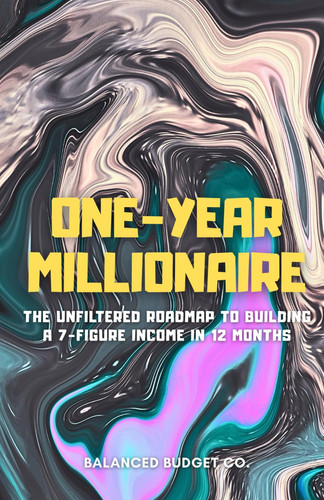 One-Year Millionaire: The Unfiltered Roadmap to Building a 7-Figure Income in 12 Months