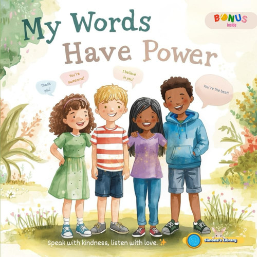 My Words Have Power - Speak with Kindness, Listen with Love