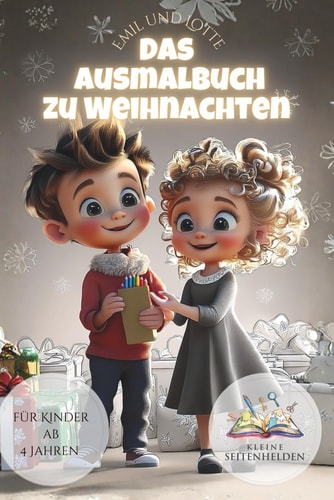 Emil und Lotte - Das Ausmalbuch zu Weihnachten: 30 fröhliche Weihnachtsmotive zum Ausmalen für Kinder ab 4 Jahren – Mit Emil und Lotte den Weihnachtszauber zurückbringen!
