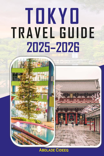 Tokyo Travel Guide 2025–2026: Explorez la magie de Tokyo – attractions, gastronomie, hébergements, traditions et secrets locaux révélés pour un voyage inoubliable.
