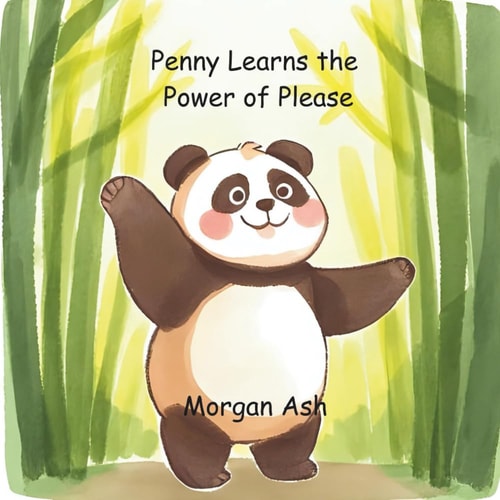 Penny Learns the Power of Please A Rhyming Manners Story That Teaches Kids the Magic of Politeness, Kindness, and Respect
