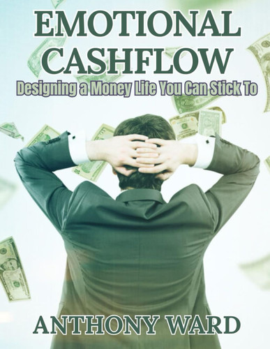 Emotional Cashflow: Designing a Money Life You Can Stick To
