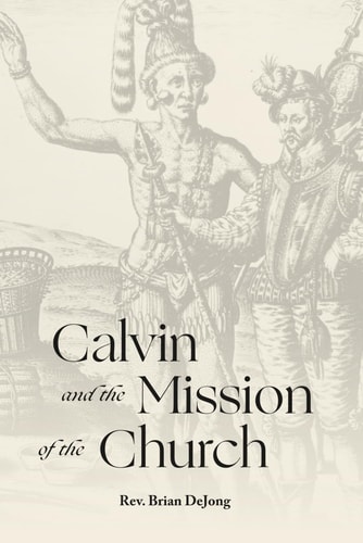 Calvin & the Mission of the Church