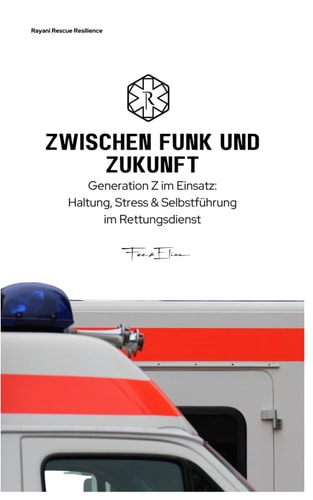 Zwischen Funk und Zukunft: Generation Z im Einsatz: Haltung, Stress & Selbstführung im Rettungsdienst (German Edition)
