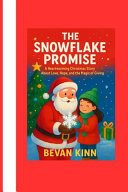 The Snowflake Promise - A Heartwarming Christmas Story About Love, Hope, and the Magic of Giving