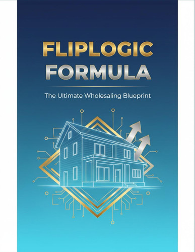 Fliplogic Formula - The Ultimate Wholesaling Blueprint