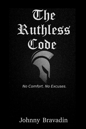 The Ruthless Code - No Comfort. No Excuses.