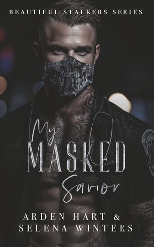 My Masked Savior: A Dark Stalker Romance (Beautiful Stalkers)