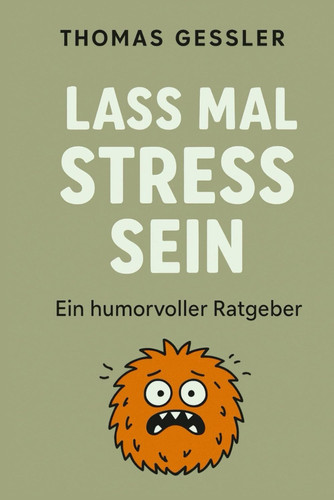 Lass mal Stress sein