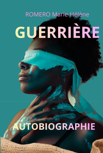 GUERRIERE: Une femme, un combat, une renaissance