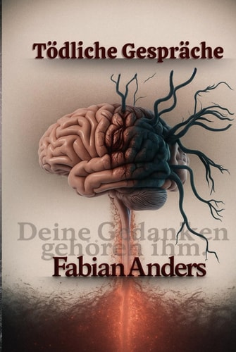 Tödliche Gespräche: Deine Gedanken gehören ihm