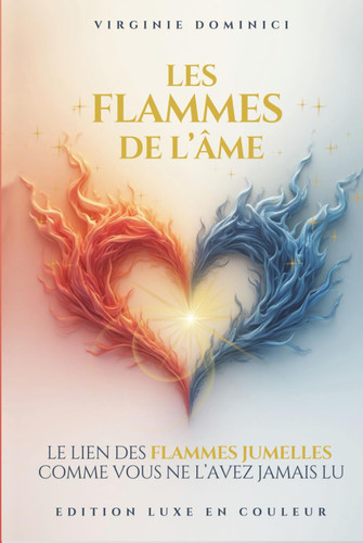 LES FLAMMES DE L'ÂME: Le lien des FLAMMES JUMELLES comme vous ne l'avez jamais lu