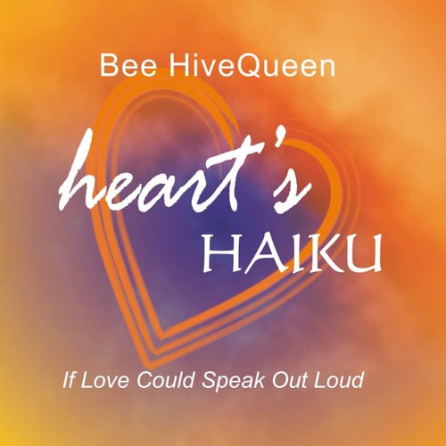 Heart’s Haiku: If Love Could Speak Out Loud